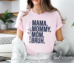 Mom Life Mama Mommy Mom Bruh Shirt, Mother's day